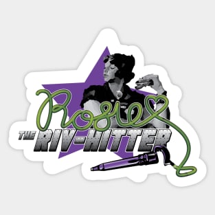 Rosie the Riv-Hitter Sticker